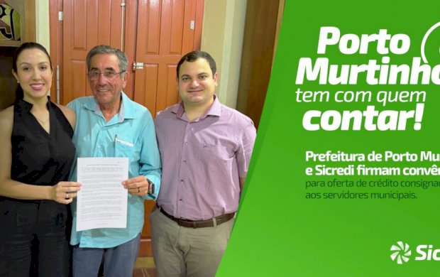 Prefeitura de Porto Murtinho e Sicredi firmam convênio para oferta de crédito consignado aos servidores municipais