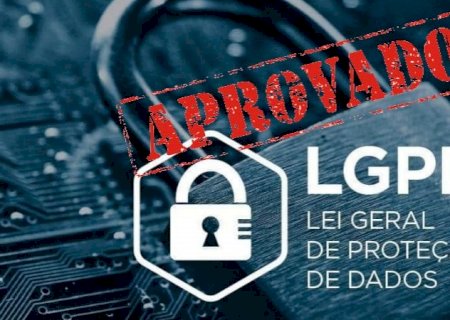 LGPD é aprovada e entra em vigor nesta quinta