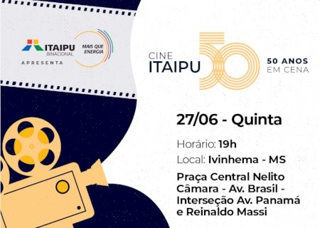 Projeto “Cine Itaipu – 50 anos em cena” chega a Ivinhema nesta quinta-feira (27)